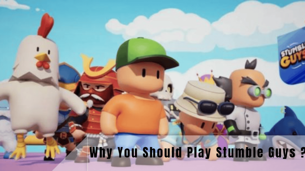 Why You Should Play Stumble Guys