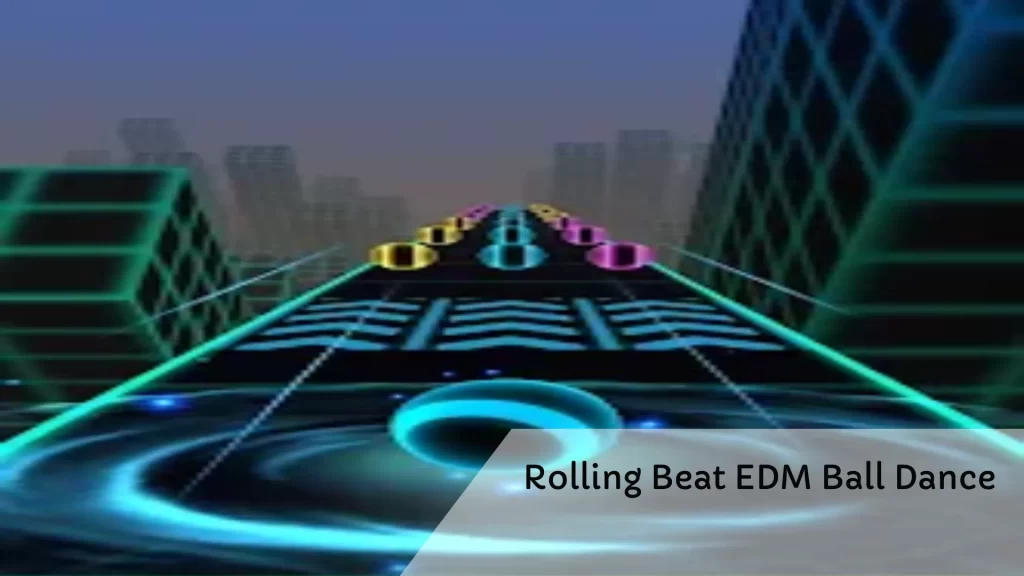 Rolling Beat EDM Ball Dance