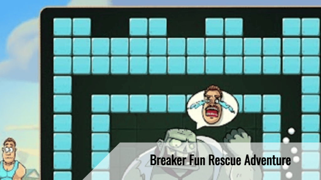 Breaker Fun Rescue Adventure 1 1